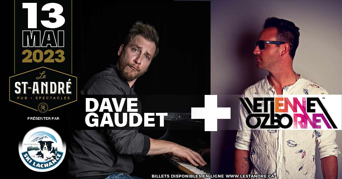 13 Mai 2023 - Dave Gaudet et Etienne Ozborne - 35$